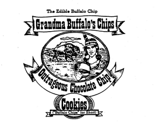 GRANDMA BUFFALO'S CHIPS OUTRAGEOUS CHOCOLATE CHIP COOKIES THE EDIBLE BUFFALO CHIP ("BUFFALO CHIPS" FOR SHORT) logo