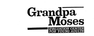GRANDPA MOSES EVALUATION CENTER FOR YOUNG ADULTS logo