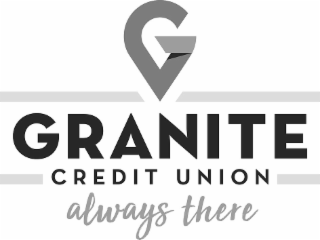 GRANITE CREDIT UNION ALWAYS THERE G