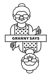 GRANNY SAYS