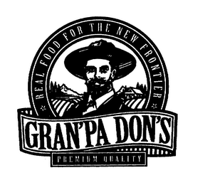 GRAN'PA DON'S REAL FOOD FOR THE NEW FRONTIER PREMIUM QUALITY logo