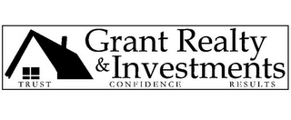 GRANT REALTY & INVESTMENTS TRUST CONFIDENCE RESULTS logo