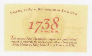 GRANTED BY ROYAL RECOGNITION OF EXCELLENCE 1738 ACCORD ROYAL THIS UNIQUE FINE CHAMPAGNE COGNAC IS A SPECIAL BLEND CREATED TO CELEBRATE THE REWARD OF EXCELLENCE BESTOWED ON RÉMY MARTIN BY KING LOUIS XV, OF FRANCE, IN 1738 logo