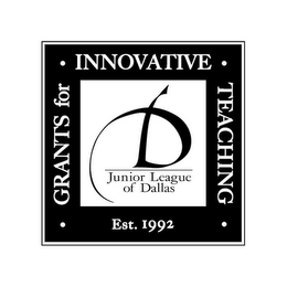 GRANTS FOR INNOVATIVE TEACHING D JUNIOR LEAGUE OF DALLAS EST. 1992 logo
