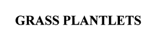GRASS PLANTLETS