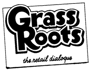 GRASS ROOTS THE RETAIL DIALOQUE logo