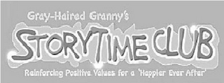 GRAY-HAIRED GRANNY'S STORYTIME CLUB REINFORCING POSITIVE VALUES FOR A 'HAPPIER EVER AFTER' logo
