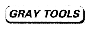 GRAY TOOLS