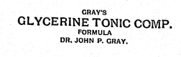 GRAY'S GLYCERINE TONIC COMP. FORMULA DR. JOHN P. GRAY. logo