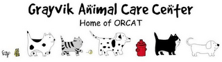 GRAYVIK ANIMAL CARE CENTER HOME OF ORCAT logo