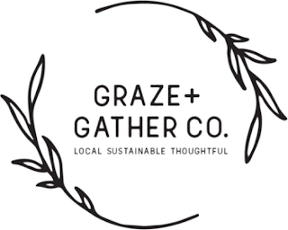 GRAZE + GATHER CO. LOCAL SUSTAINABLE THOUGHTFUL logo