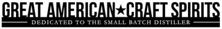 GREAT AMERICAN CRAFT SPIRITS DEDICATED TO THE SMALL BATCH DISTILLER logo