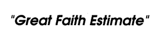 "GREAT FAITH ESTIMATE" logo