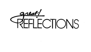 GREAT! REFLECTIONS