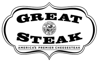 GREAT STEAK AMERICA'S PREMIER CHEESESTEAK QUALITY MADE TO ORDER logo
