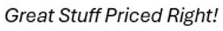 GREAT STUFF PRICED RIGHT! logo