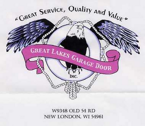 "GREAT VALUE, QUALITY AND SERVICE" GREAT LAKES GARAGE DOOR, INC.  W9348 OLD 54 RD NEW LONDON, WI 54961 logo