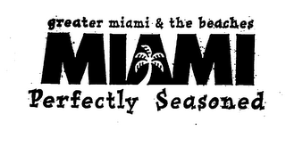GREATER MIAMI & THE BEACHES MIAMI PERFECTLY SEASONED logo