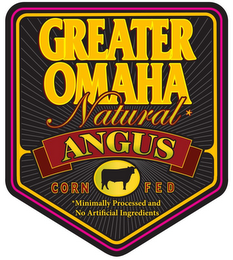 GREATER OMAHA NATURAL ANGUS CORN FED MINIMALLYPROCESSED AND NO ARTIFICIAL INGREDIENTS logo