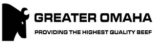 GREATER OMAHA PROVIDING THE HIGHEST QUALITY BEEF logo
