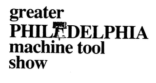 GREATER PHILADELPHIA MACHINE TOOL SHOW logo