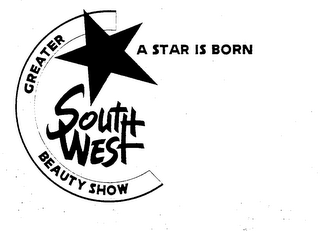 GREATER SOUTHWEST BEAUTY SHOW A STAR IS BORN logo