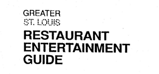 GREATER ST. LOUIS RESTAURANT ENTERTAINMENT GUIDE logo