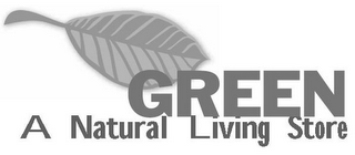 GREEN A NATURAL LIVING STORE logo