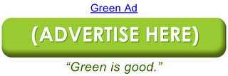 GREEN AD (ADVERTISE HERE ) "GREEN IS GOOD. " logo