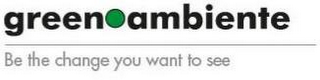 GREEN AMBIENTE BE THE CHANGE YOU WANT TO SEE logo