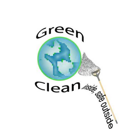 GREEN CLEAN INSIDE, SAFE OUTSIDE logo