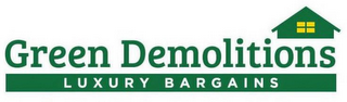 GREEN DEMOLITIONS LUXURY BARGAINS logo