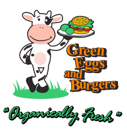 GREEN EGGS AND BURGERS "ORGANICALLY FRESH" logo