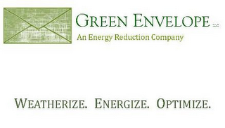 GREEN ENVELOPE LLC AN ENERGY REDUCTION COMPANY WEATHERIZE. ENERGIZE. OPTIMIZE. logo