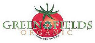 GREEN FIELDS ORGANIC WEED CONTROL FIBER BARRIER logo