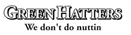 GREEN HATTERS WE DON'T DO NUTTIN logo