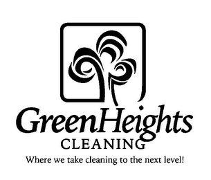 GREEN HEIGHTS CLEANING WHERE WE TAKE CLEANING TO THE NEXT LEVEL! logo