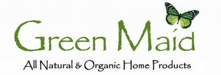 GREEN MAID ALL NATURAL & ORGANIC HOME PRODUCTS logo