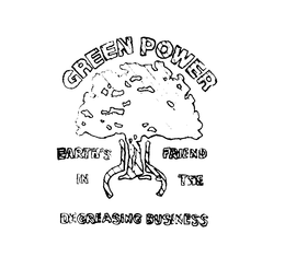 GREEN POWER EARTH'S FRIEND IN THE DEGREASING BUSINESS logo