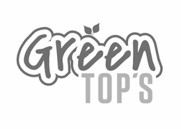 GREEN TOP'S