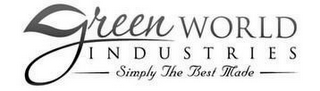 GREEN WORLD INDUSTRIES SIMPLY THE BEST MADE logo