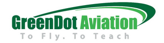 GREENDOT AVIATION TO FLY. TO TEACH logo