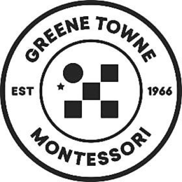GREENE TOWNE MONTESSORI EST 1966