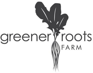 GREENER ROOTS FARM