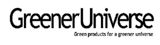 GREENER UNIVERSE GREEN PRODUCTS FOR A GREENER UNIVERSE logo