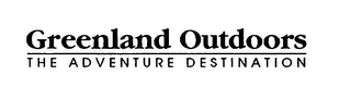 GREENLAND OUTDOORS THE ADVENTURE DESTINATION logo