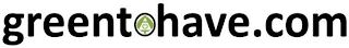 GREENTOHAVE.COM logo