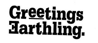 GREETINGS EARTHLING. logo