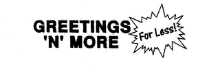 GREETINGS 'N' MORE FOR LESS! logo