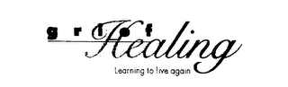 GRIEF HEALING LEARNING TO LIVE AGAIN logo